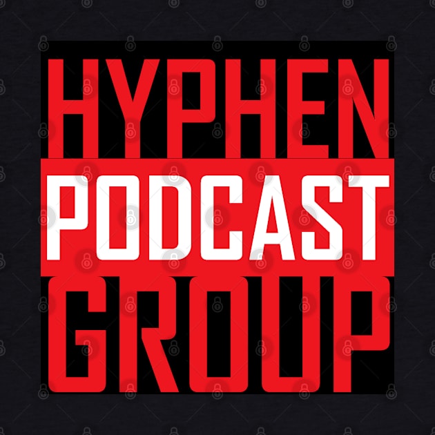 Hyphen Podcast Group MCG by Hyphen Universe